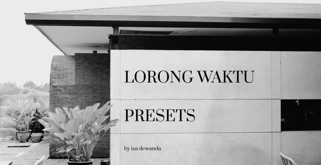 Lorong Waktu presets by Isa Dewanda